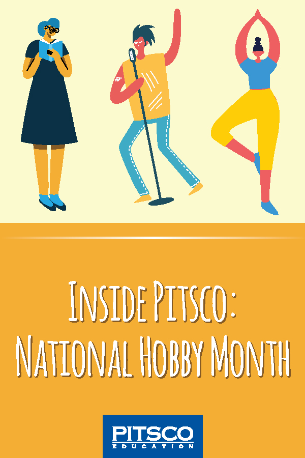 Inside Pitsco: National Hobby Month